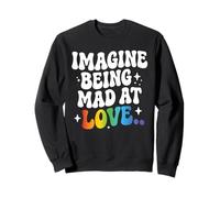 Imagine Being Mad At Love Groovy Gay Pride Rainbow Equality Sweatshirt