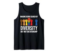 Imagine Being Scared Diversity But Not Dictatorship Resist Tank Top