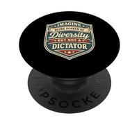 Imagine Being Scared of Diversity Anti Dictator Quote PopSockets Adhesive PopGrip