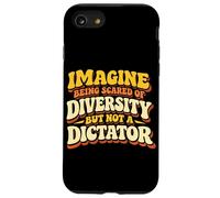 Imagine Being Scared of Diversity Anti Dictator Unity Quote Case for iPhone SE (2020) / 7/8
