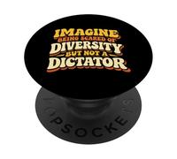 Imagine Being Scared of Diversity Anti Dictator Unity Quote PopSockets Adhesive PopGrip