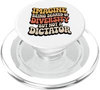 Imagine Being Scared of Diversity Anti Dictator Unity Quote PopSockets PopGrip for MagSafe