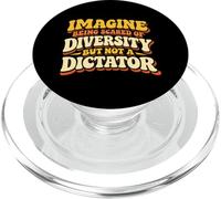 Imagine Being Scared of Diversity Anti Dictator Unity Quote PopSockets PopGrip for MagSafe