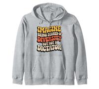 Imagine Being Scared of Diversity Anti Dictator Unity Quote Zip Hoodie