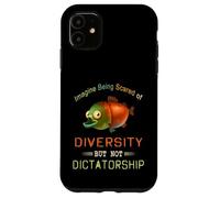 Imagine Being Scared Of Diversity But Not Dictatorship Case for iPhone 11