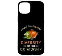 Imagine Being Scared Of Diversity But Not Dictatorship Case for iPhone 15 Plus
