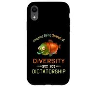 Imagine Being Scared Of Diversity But Not Dictatorship Case for iPhone XR