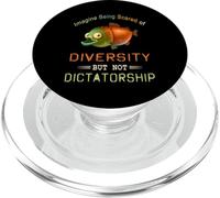 Imagine Being Scared Of Diversity But Not Dictatorship PopSockets PopGrip for MagSafe