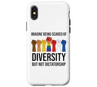 Imagine Being Scared of Diversity But Not Dictatorship Sign Case for iPhone X/XS
