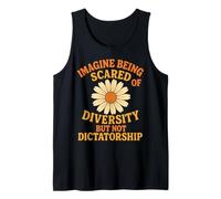 Imagine Being Scared of Diversity But Not Dictatorship Tank Top
