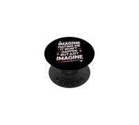 Imagine Dating Me It Won't Happen But Just Imagine PopSockets Adhesive PopGrip