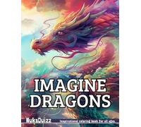 IMAGINE DRAGONS - COLORING BOOK: +60 coloring pages of dragons and castles