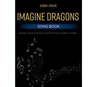 Imagine Dragons Song Book: Album: Evolve( Piano/Vocal/ Guitar )