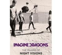 Imagine Dragons - The Making Of Night Visions