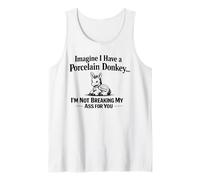 Imagine I Have a Porcelain Donkey Funny Work Humor Tank Top