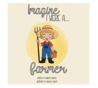 Imagine I Were A... Farmer