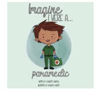 Imagine I Were A... Paramedic
