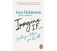 Imagine If... : Creating a Future for Us All
