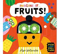 Imagine if... Fruits! : A Push, Pull, Slide Tab Book