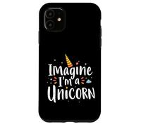 Imagine I'm A Unicorn Typography Case for iPhone 11