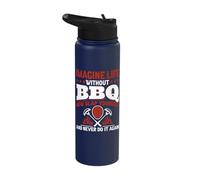 Imagine Life Without BBQ Now Slap Yourself and Never do it a Stainless Steel Insulated Water Bottle