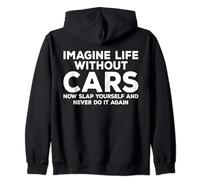 Imagine Life Without Cars Funny Car Guy Car Enthusiast Zip Hoodie