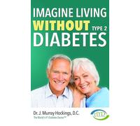 Imagine Living Without Type Two Diabetes (Revised & Updated)