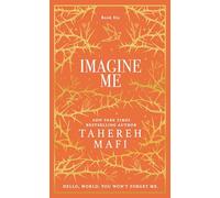 Imagine Me: A stunning hardback exclusive collector’s edition of the six dystopian fantasy romance book in the TikTok sensation Shatter Me series (Shatter Me Collectors Editions)