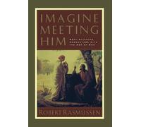 Imagine Meeting Him: Soul-Stirring Encounters with the Son of God