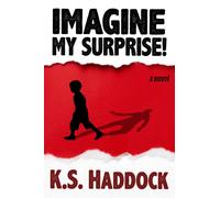 Imagine My Surprise! : A Novel