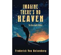 IMAGINE THERE’S NO HEAVEN: The Born Again Atheist