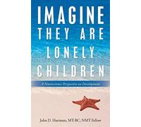 Imagine They Are Lonely Children: A Neuroscience Perspective on Development