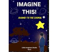 IMAGINE THIS!: Journey To The Cosmos