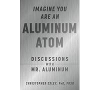 Imagine You Are An Aluminum Atom
