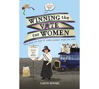 Imagine you were there... Winning the Vote for Women