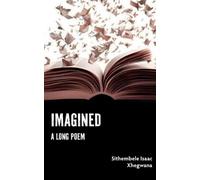 Imagined: A Long Poem