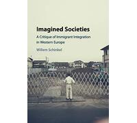 Imagined Societies: A Critique of Immigrant Integration in Western Europe
