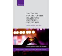 Imagined Sovereignties in African Cultural Industries : National Belonging on the Move