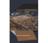 Imagined Sovereignties: Toward a New Political Romanticism