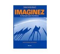 Imaginez: Le Francais Sans Frontiers: Cours De Francais Intermediaire