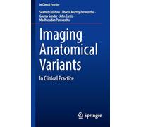 Imaging Anatomical Variants: In Clinical Practice