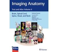 Imaging Anatomy: Text and Atlas Volume 4 : Brain, Spinal Cord, Spine, Head, and Neck