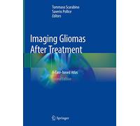 Imaging Gliomas After Treatment: A Case-based Atlas