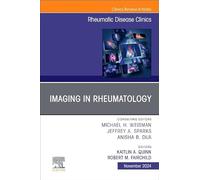 Imaging in Rheumatology, An Issue of Rheumatic Disease Clinics of North America (Volume 50-4) (The Clinics: Internal Medicine, Volume 50-4)