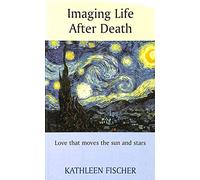 Imaging Life After Death - Love that moves the sun and stars