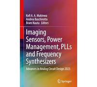 Imaging Sensors, Power Management, PLLs and Frequency Synthesizers: Advances in Analog Circuit Design 2023