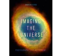 Imaging the Universe : Photography and Astronomy