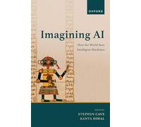 Imagining AI: How the World Sees Intelligent Machines – Oxford University Press
