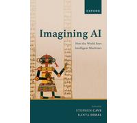 Imagining AI : How the World Sees Intelligent Machines