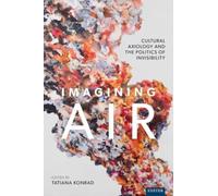 Imagining Air : Cultural Axiology and the Politics of Invisibility